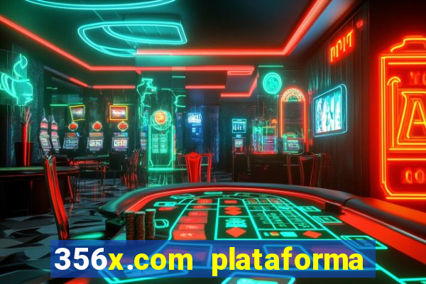 356x.com plataforma de jogos